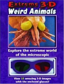 Extreme 3-D: Weird Animals (Extreme 3-D)