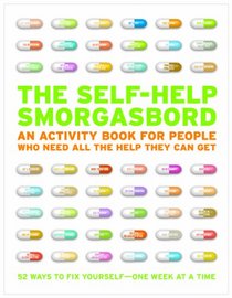 The Self-Help Smorgasbord: An Actvity Book for People Who Need All The Help They Can Get