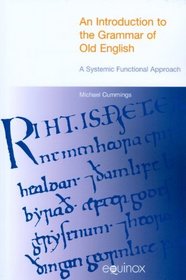 An Introduction to the Grammar of Old English: A Systemic Functional Approach (Functional Linguistics)