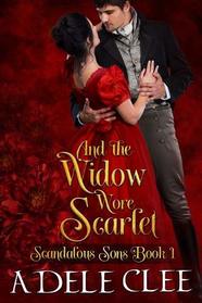 And the Widow Wore Scarlet (Scandalous Sons)