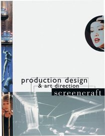 Production Design and Art Direction (Screencraft Series)