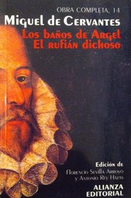 Los banos de Argel ;: El rufian dichoso (Cervantes completo)