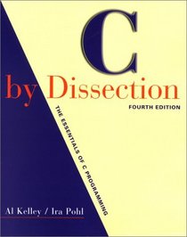C by Dissection: The Essentials of C Programming (4th Edition)