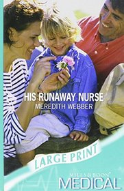 His Runaway Nurse (Ulverscroft Large Print Series)