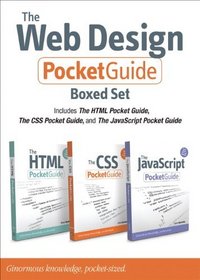 The Web Design Pocket Guide Boxed Set (Includes The HTML Pocket Guide, The JavaScript Pocket Guide, and The CSS Pocket Guide)