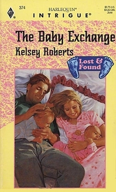 Baby Exchange (Lost  &  Found) (Harlequin Intrigue, No 374)