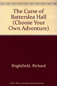 The Curse of Batterslea Hall (Choose Your Own Adventure, No. 30)