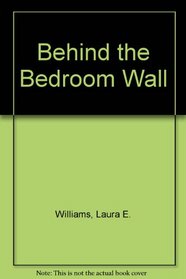 Behind the Bedroom Wall