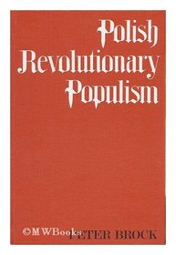 Polish Revolutionary Populism: A Study in Agrarian Socialist Thought from the 1820's to the 1850's