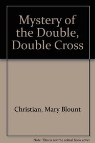 Mystery of the Double, Double Cross