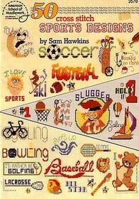 50 Cross Stitch Sports Designs by Sam Hawkins (American School of Needlework #3570)
