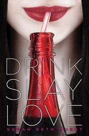 Drink, Slay, Love