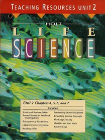 Holt Life Science - Teaching Resources - Unit 2 (Chapters 4, 5, 6, and 7)