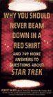 Why You Should Never Beam Down in a Red Shirt: And 749 More Answers to Questions About Star Trek