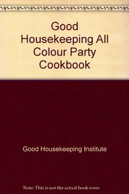 GOOD HOUSEKEEPING ALL COLOUR PARTY COOKBOOK