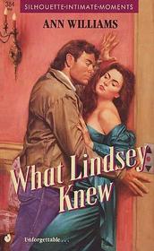 What Lindsey Knew (Silhouette Intimate Moments, No 384)