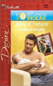 Baby of Fortune (Fortunes of Texas: The Lost Heirs, Bk 3) (Silhouette Desire, No 1384)