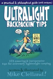 Ultralight Backpackin' Tips: 153 Amazing and Inexpensive Tips for Extremely Lightweight Camping