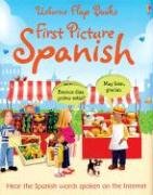 First Picture Spanish: Internet Referenced (Usborne Flap Books: First Picture Language Books)