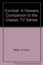Combat! A Viewer's Companion to the Classic TV Show