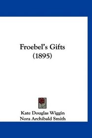 Froebel's Gifts (1895)