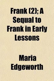 Frank (2); A Sequal to Frank in Early Lessons