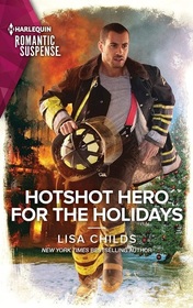 Hotshot Hero for the Holidays (Hotshot Heroes, Bk 9) (Harlequin Romantic Suspense, No 2257)