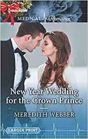 New Year Wedding for the Crown Prince (Harlequin Medical, No 993) (Larger Print)
