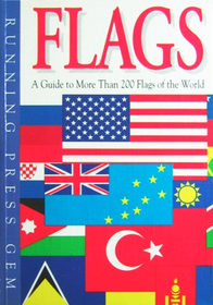 Flags: A Guide to More Than 200 Flags of the World