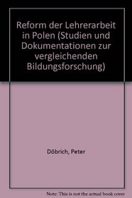 Reform der Lehrerarbeit in Polen: Charta des Lehrers vom 26. Januar 1982 (Studien und Dokumentationen zur vergleichenden Bildungsforschung) (German Edition)