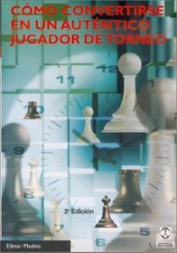 Como Convertirse En Un Autentico Jugador de Torneo (Spanish Edition)