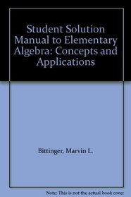 Student Solution Manual to Elementary Algebra: Concepts and Applications