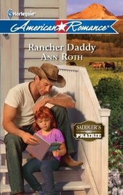 Rancher Daddy (Saddler's Prairie, Bk 1) (Harlequin American Romance, No 1390)