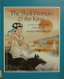 The Shell Woman and the King: A Chinese Folktale