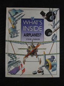 What's Inside Airplanes? (What's Inside?)