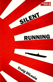 Silent Running (Crash Dive, Bk 2)