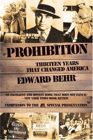 Prohibition : Thirteen Years That Changed America