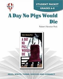 A Day No Pigs Would Die - Student Packet by Novel Units, Inc.