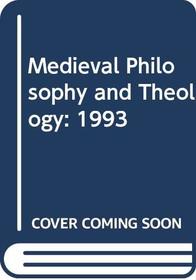 Medieval Philosophy and Theology: 1993 (Medieval Philosophy and Theology)