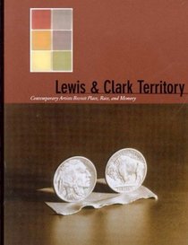 Lewis  Clark Territory: Contemporary Artists Revisit Place, Race, and Memory