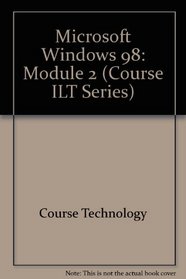 Course ILT: Microsoft Windows 98: Advanced
