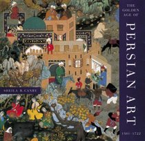 The Golden Age of Persian Art, 1501-1722: 1501-1722