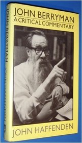 John Berryman: A Critical Commentary (The Gotham library of the New York University Press)