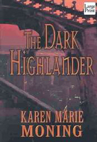 The Dark Highlander (Highlander, Bk 5) (Large Print)