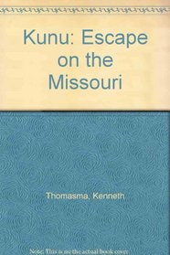 Kunu: Escape on the Missouri