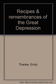 Recipes & remembrances of the Great Depression