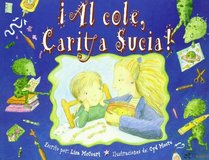 Al Cole, Carita Sucia!/it's Time for School, Stinky Face! (Spanish Edition)