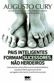 Pais Inteligentes Formam Sucessores, Nao Herdeiros (Em Portugues do Brasil)