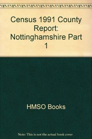 Census County Report, 1991: Nottinghamshire (Part 1)