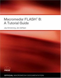 Macromedia Flash 8: A Tutorial Guide (Visual Quickstart Guides)